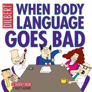 [Dilbert 20] • When Body Language Goes Bad